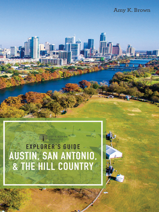 Title details for Explorer's Guide Austin, San Antonio, & the Hill Country by Amy K. Brown - Wait list